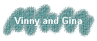 Vinny and Gina